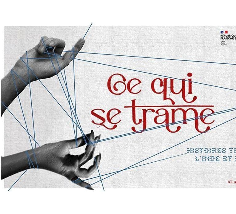 Exhibition: "What's going on. Stories woven between India and France"